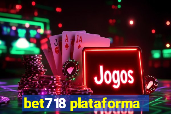 bet718 plataforma
